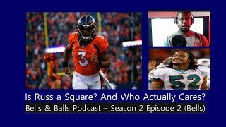 Episode 2 - Season 2 Bells - Is Russ a Square? And Who Actually Cares?