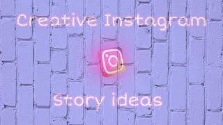 Creative Instagram story ideas