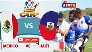 MEXIQUE VS HAITI ELIMINATOIRE COUPE DU MONDE AMPUTÉ  REDIFFUSION FULL MATCH