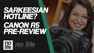 Sakeesian Hotline  I Got the Canon R5  no life podcast 