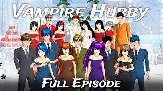 VAMPIRE HUBBY FULL 1 JAM  DRAMA SAKURA SCHOOL SIMULATOR