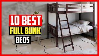 Top 10 Best Full Bunk Beds in 2024
