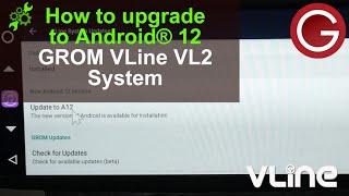 How to upgrade GROM VLine VL2 Navigation & Infotainment System for car stereo to Android 12  Guide