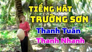 Tân Cổ Cải Lương Hay Nhất  Tiếng Hát Trường Sơn  NSND Thanh Tuấn - NSƯT Thanh Nhanh