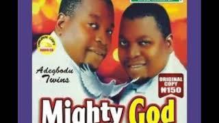 ADEGBODU TWINS in MIGHTY GOD HIT GOSPEL MUSIC.