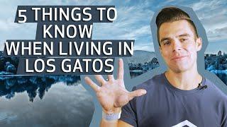 5 Must Knows About Living in Los Gatos CA  2021