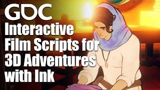 Creating Interactive Film Scripts for 3D Adventures with Ink