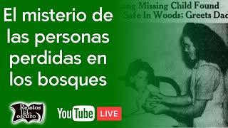 El misterio de las personas perdidas en los bosques  Relatos del lado oscuro