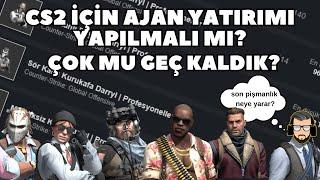 CS2 için ajan yatırımı yapılmalı mı? Çok mu geç kaldık? Hangi kar ettirir? CSGOCS2 yatırım