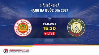  Trực tiếp Trẻ Công an Hà Nội - Trẻ Đông Á Thanh Hóa  08.11  Giải bóng đá hạng ba quốc gia 2024