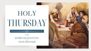 S3 E32 Holy or Maundy Thursday with Andrew Skinner and Kerry Muhlestein