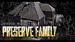 PRESERVE FAMILY FULL MOVIE HAUNTED HOUSE VIRAL ON TWITTER #preservefamily