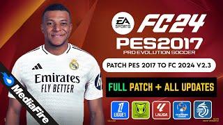 Download & Install Full Patch For PES 2017 To FC 2024 V2 All Competitions Patch + All Updates