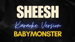 SHEESH - BABYMONSTER KARAOKE