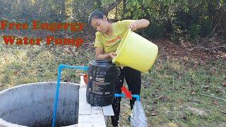 How To Make Free Energy Water Pump Without Electricity Non Stop water pump Life Hack At Home.