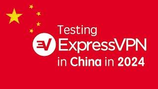 Testing ExpressVPN in China in 2024 Does ExpressVPN still work? Which VPN DOES work in China?