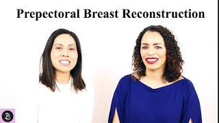 PREPECTORAL BREAST RECONSRUCTION  EVERYTHING YOU NEED TO KNOW