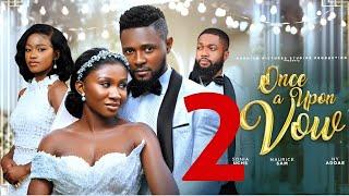 ONCE UPON A VOW 2 - MAURICE SAM  SONIA UCHE NY ADDAE CHISOM AGOAWUIKE Latest 2024 Nigerian Movies