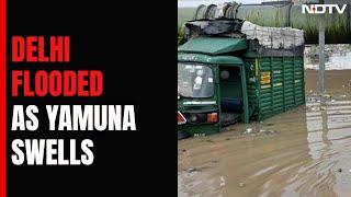 Flooding In Delhi As Yamuna Swells Several Schools Shut Cars Submerged