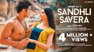 Sandhli Savera  Javed Ali Official Video  Siddharth & Alina  New Hindi Song 2022