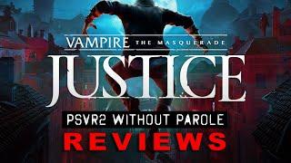 Vampire The Masquerade - Justice  PSVR2 REVIEW