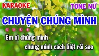 Karaoke Chuyện Chúng Mình 2 Tone Nữ Nhạc Hay