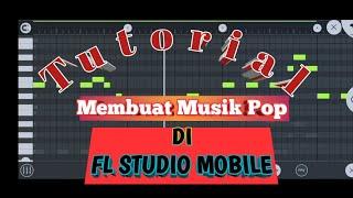 TUTORIAL MEMBUAT MUSIK POP DI FL STUDIO MOBILE