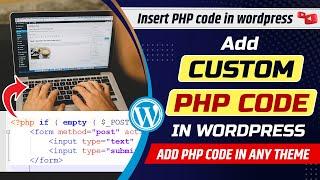 How to add custom PHP code in WordPress page  Insert PHP code in WordPress