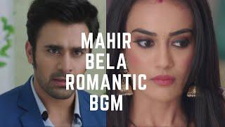 Mahir - Bela Romantic BGM  Naagin 3 