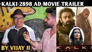 Kalki 2898 AD Movie Trailer  Reaction By Vijay Ji  150+ Tickets  Prabhas Amitabh B Deepika P