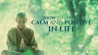 How to Stay Calm and Positive in Life