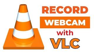 How to Record Webcam Videos with VLC Media Player