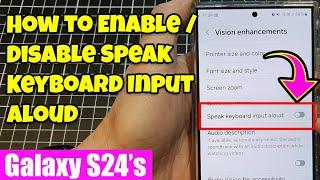 ️ Hear What You Type How to EnableDisable Speak Keyboard Input Aloud on Galaxy S24S24+ Ultra