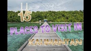 Top 15 Places To Visit In Kalimantan Indonesia