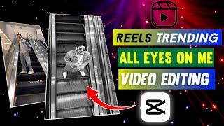 Reels Trending All Eyes On Me Video Editing  Instagram Trending Reel Editing  Capcut Video Editing