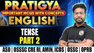 Pratigya  English - Tense - 2  ASO  OSSSC CRE RI AMIN ICDS  OSSC CGL  OPRB  OPSC Wallah