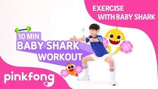 Baby Shark Workout  10 MIN Exercise with Baby Shark  Pinkfong Songs for Children