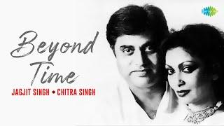 Jagjit Singh Ghazals  Beyond Time  Apni Aankhon Ke Samundar Mein  Lab-E-Khamosh Se  Chitra Singh