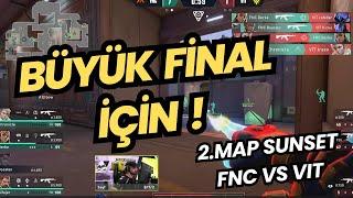 FNC VS VIT UPPER FİNAL 2.MAP SUNSET  ALFAJER VE HİRO 2 TÜRK FNC İÇİN OYNUYOR  VALORANT EMEA