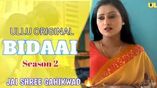 bidaai season 2 web series trailerJai Shree Gahikwad Ullu App 2023Review