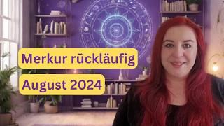 ️ Merkur rückläufig im August 2024