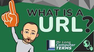 Mr Long Computer Terms  What is a URL?