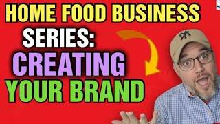 Creating a Brand Identity for your Home-Based Food Business  6 SIMPLE STEPS 