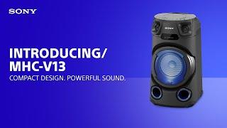 Introducing the Sony MHC-V13 High Power Audio System