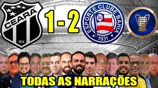 Todas as narrações - Ceará 1 x 2 Bahia  Copa do Nordeste 2024