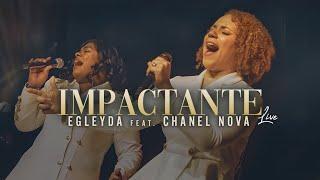 IMPACTANTE  Egleyda feat. Chanel Nova @Egleyda 