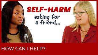 How to Talk About Self Harm?  Asking for a Friend  AAP