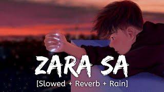 Zara Sa Slowed + Reverb + Rain K.K  Wormono lofi song