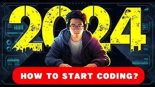 How to Start Coding in 2024  Learn Programming for Beginners to Advanced