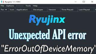 How to fix Unexpected API ErrorOutOfDeviceMemory in Ryujinx